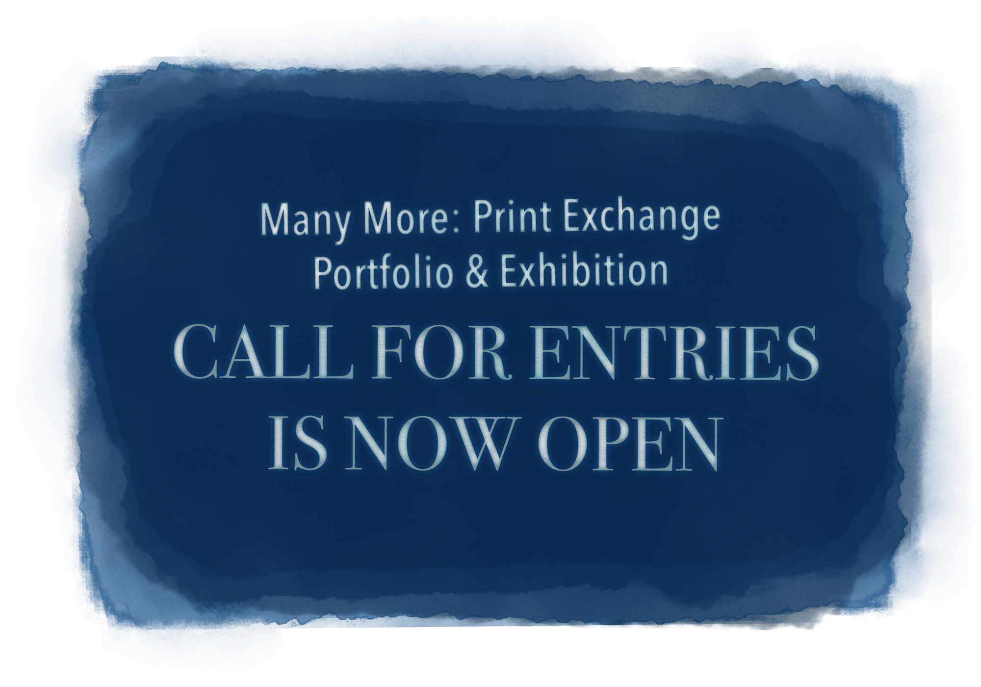 A title card showing the words "Many More: Print Exchange Portfolio & Exhibition — CALL FOR ENTRIES IS NOW OPEN"