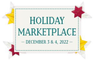 Holiday Marketplace: December 3 &4, 2022